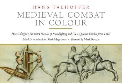 Medieval Combat in Colour: A Fifteenth-Century Manual of Swordfighting and Close-Quarter Combat - Hans Talhoffer - cover