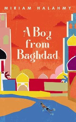 A Boy from Baghdad - Miriam Halahmy - cover