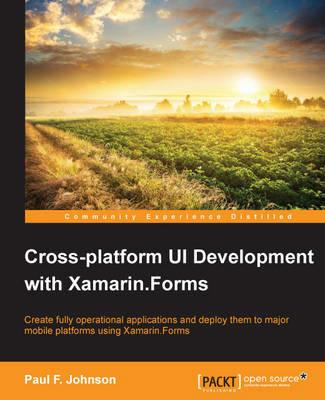 Cross-platform UI Development with Xamarin.Forms - Paul F. Johnson - cover