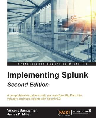 Implementing Splunk - - Vincent Bumgarner,James D. Miller - cover