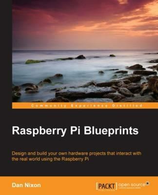Raspberry Pi Blueprints - Dan Nixon - cover