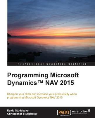 Programming Microsoft Dynamics (TM) NAV 2015 - David Studebaker,Christopher Studebaker - cover