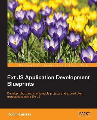 Ext JS Application Development Blueprints - Colin Ramsay - cover