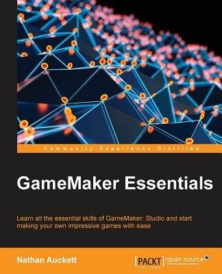 GameMaker Essentials - Nathan Auckett - cover