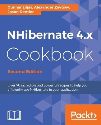 NHibernate 4.x Cookbook - - Gunnar Liljas,Alexander Zaytsev,Jason Dentler - cover