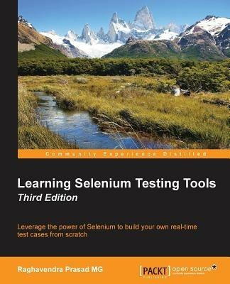 Learning Selenium Testing Tools - Third Edition - Raghavendra Prasad MG - cover