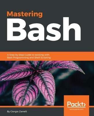 Mastering Bash - Giorgio Zarrelli - cover