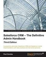 Salesforce CRM - The Definitive Admin Handbook - Third Edition