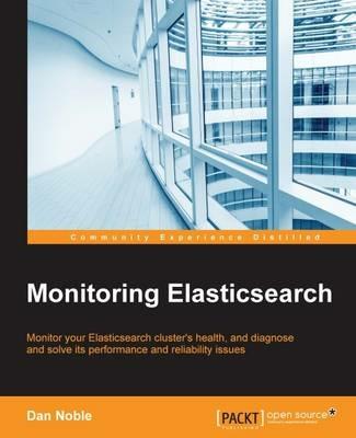 Monitoring Elasticsearch - Dan Noble - cover