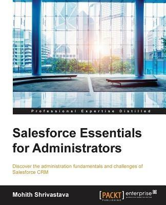 Salesforce Essentials for Administrators - Mohith Shrivastava - cover