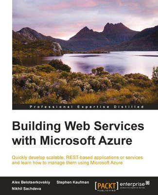 Building Web Services with Microsoft Azure - Alex Belotserkovskiy,Stephen Kaufman,Nikhil Sachdeva - cover