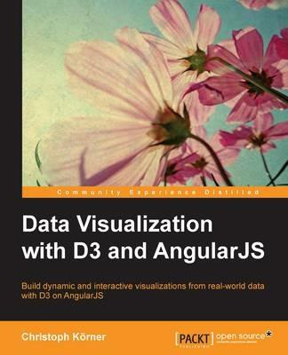Data Visualization with D3 and AngularJS - Christoph Korner - cover