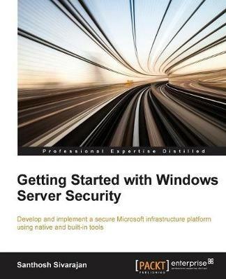 Getting Started with Windows Server Security - Santhosh Sivarajan - cover