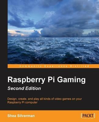 Raspberry Pi Gaming - - Shea Silverman - cover