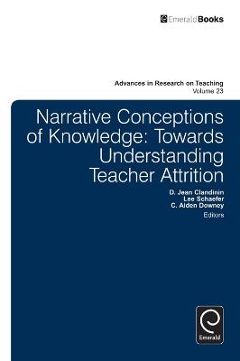 Narrative Conceptions of Knowledge: Towards Understanding Teacher Attrition - cover
