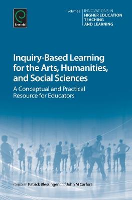 Inquiry-Based Learning for the Arts, Humanities and Social Sciences: A Conceptual and Practical Resource for Educators - cover