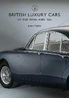 British Luxury Cars of the 1950s and '60s - James Taylor - cover