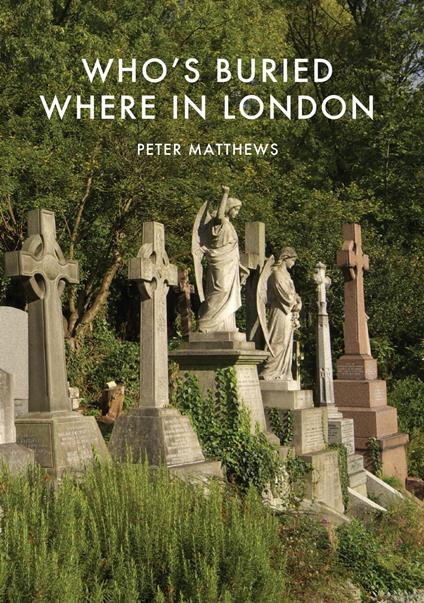 Who’s Buried Where in London