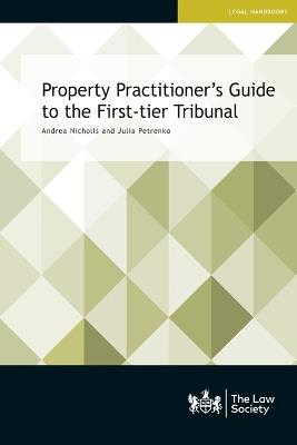 Property Practitioner's Guide to the First-tier Tribunal - Andrea Nicholls,Julia Petrenko - cover