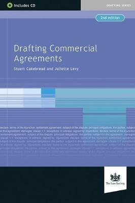 Drafting Commercial Agreements - Stuart Cakebread,Juliette Levy - cover