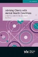 Advising Clients with Mental Health Conditions: A practical guide to the legal issues - David Pickup - cover