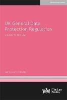 UK General Data Protection Regulation: A Guide to the Law