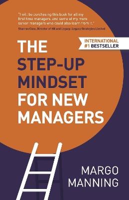 The Step-Up Mindset for New Managers - Margo Manning - cover