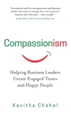 Compassionism: Helping Business Leaders Create Engaged Teams and Happy People - Kavitha Chahel - cover