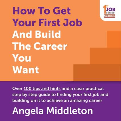 How To Get Your First Job And Build The Career You Want