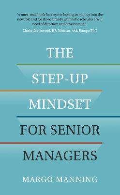 The Step-Up Mindset for Senior Managers - Margo Manning - cover