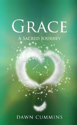 GRACE: A Sacred Journey - Dawn Cummins - cover
