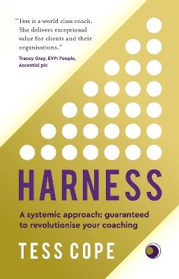 Harness: A systemic approach: guaranteed to revolutionise your coaching - Tess Cope - cover