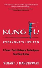 Kung Fu - Everyone's Invited: 8 Smart Self-Defence Techniques You Must Know