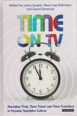 Time on TV: Narrative Time, Time Travel and Time Travellers in Popular Television Culture - cover