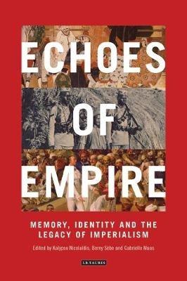 Echoes of Empire: Memory, Identity and Colonial Legacies - cover