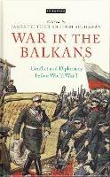 War in the Balkans: Conflict and Diplomacy before World War I - cover