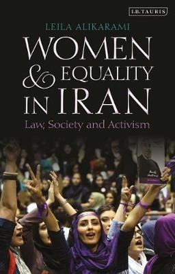 Women and Equality in Iran: Law, Society and Activism - Leila Alikarami - cover