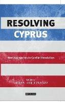 Resolving Cyprus: New Approaches to Conflict Resolution - cover