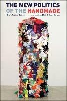The New Politics of the Handmade: Craft, Art and Design - cover