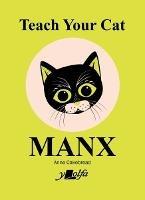 Teach Your Cat Manx - Anne Cakebread - cover
