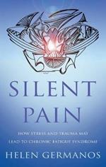 Silent Pain: How Stress and Trauma may lead to Chronic Fatigue Syndrome