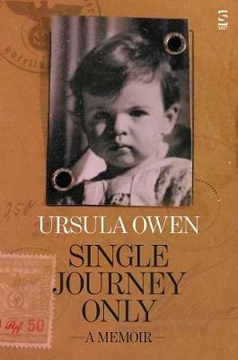 Single Journey Only: A Memoir - Ursula Owen - cover