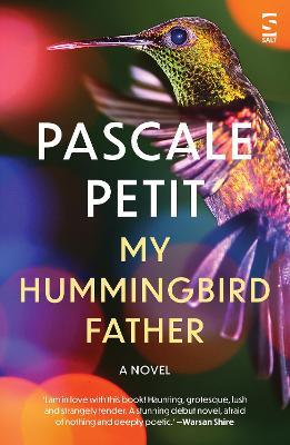 My Hummingbird Father - Pascale Petit - cover
