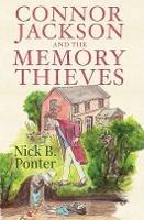 Connor Jackson and the Memory Thieves - Nick B. Ponter - cover