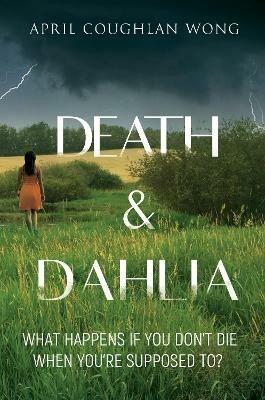 Death & Dahlia - April Coughlan Wong - cover