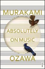 Absolutely on Music: Conversations with Seiji Ozawa