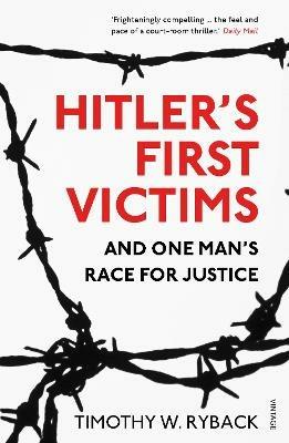 Hitler's First Victims: And One Man’s Race for Justice - Timothy W. Ryback - cover