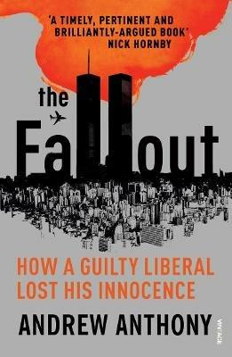 The Fallout: How a guilty liberal lost his innocence - Andrew Anthony - cover