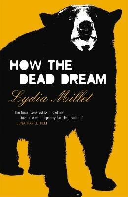 How the Dead Dream - Lydia Millet - cover