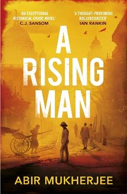A Rising Man: 'An exceptional historical crime novel' C.J. Sansom - Abir Mukherjee - cover